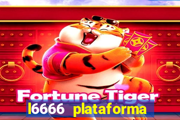 l6666 plataforma paga mesmo